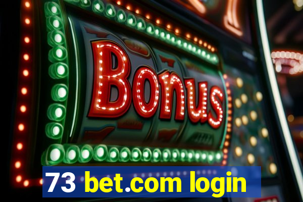 73 bet.com login